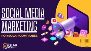 Social Media Marketing For Solar Companies