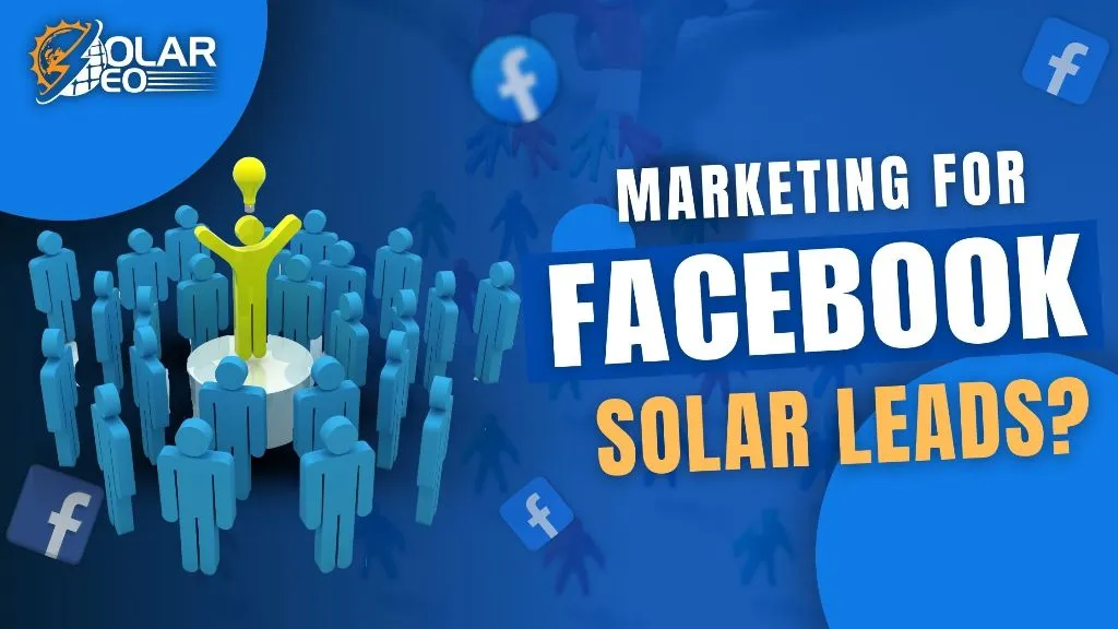 Marketing for Facebook Solar Leads