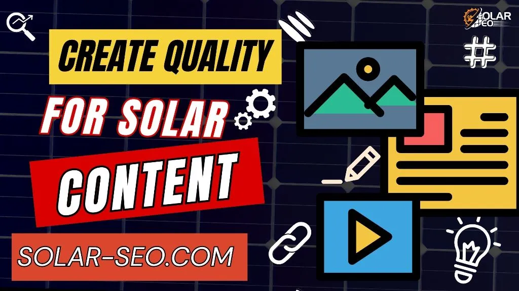 Create Quality for Solar Content
