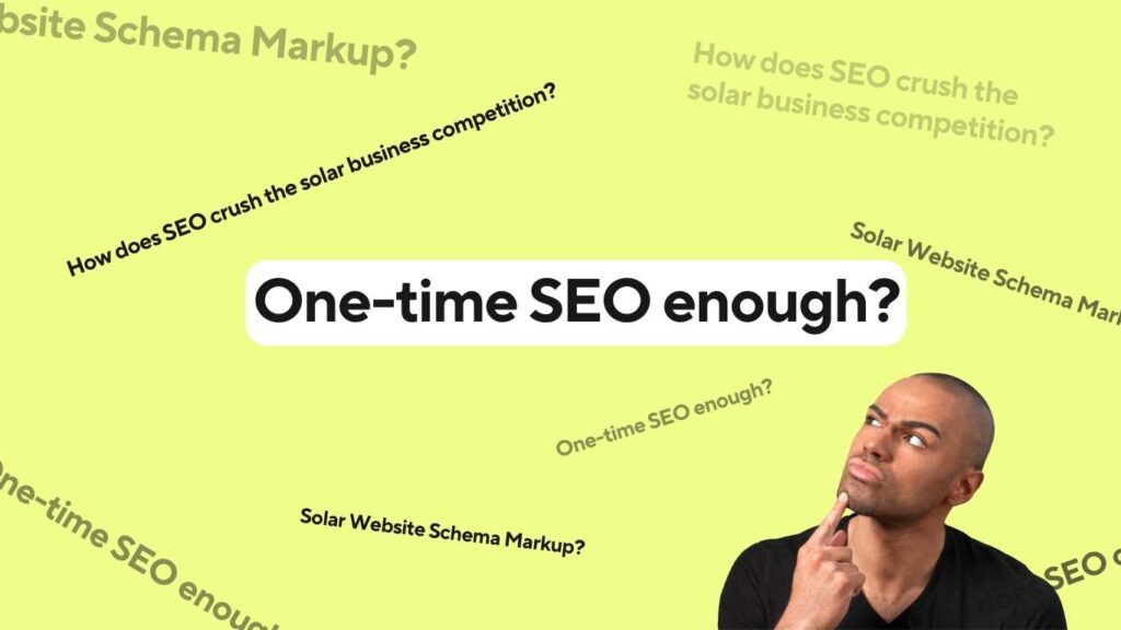Is one-time SEO enough for a Solar Business Website?